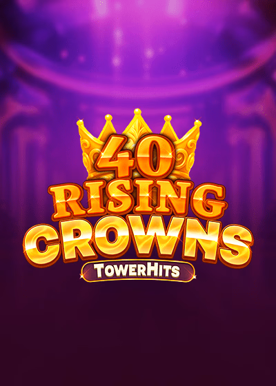 40 Rising Crowns Tower Hits